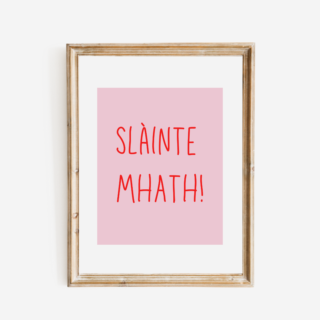 Slàinte Mhath! Art Print